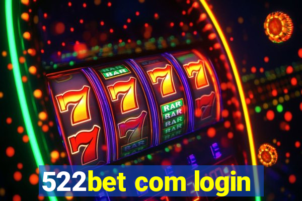 522bet com login